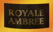 Royale Ambree is a famous Spanish brand